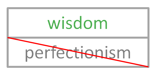 Wisdom Vs Perfection