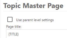 Use parent level settings checkbox on the topic master page in topic properties