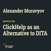 Webinar: ClickHelp as a DITA Alternative