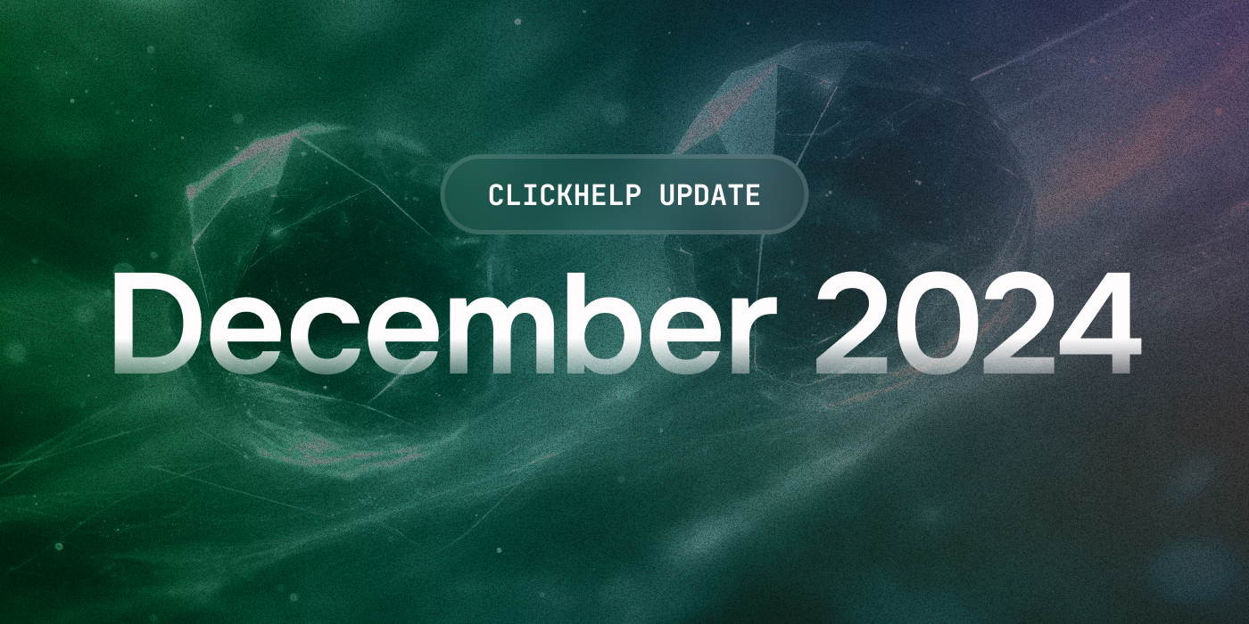 Documentation at the Speed of Innovation: ClickHelp’s December Release